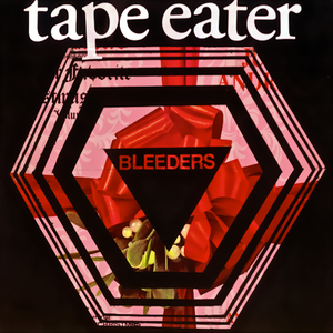 TAPE EATER - Bleeders