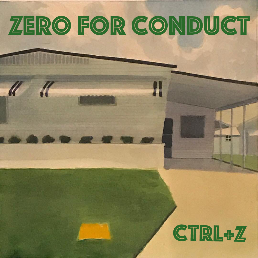 ZERO FOR CONDUCT - CTRL+Z