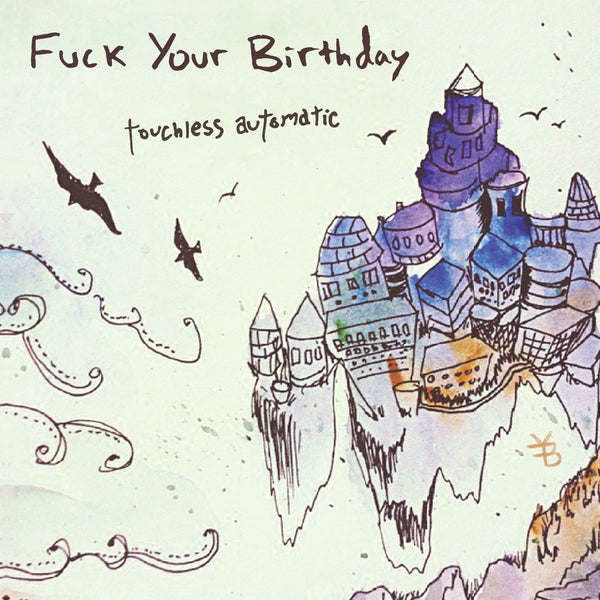 FUCK YOUR BIRTHDAY - Touchless Automatic