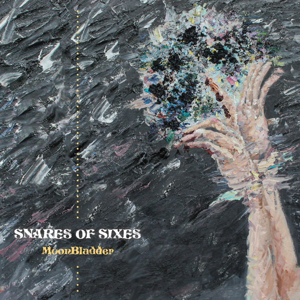 SNARES OF SIXES - MoonBladder